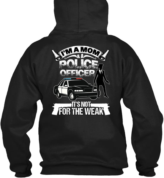 I'm A Mom And A Police Officer T Shirt, Being A Police T Shirt