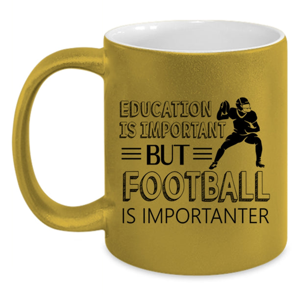 Education Is Important But Football Is Importanter Cup