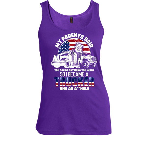 My Parents Said T Shirt, I Became A Trucker Tank Top