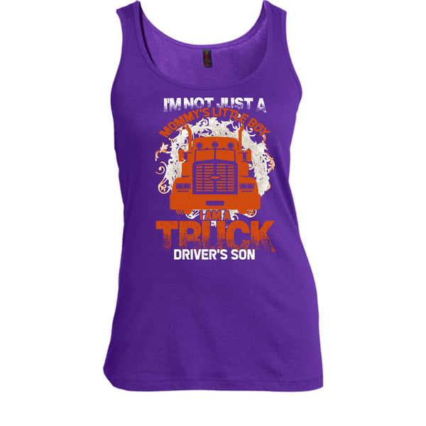 I'm Not Just A Mommy's Little Boy T Shirt, I'm A Truck Driver's Son Tank Top