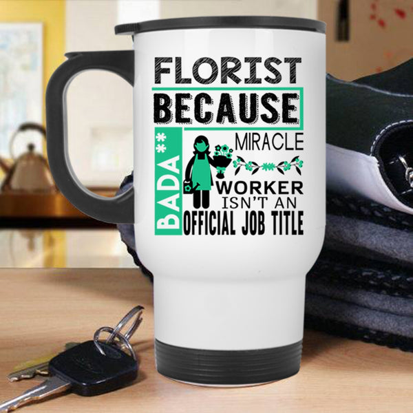 Cute Gift For Florists Travel Mug, Florist Mug