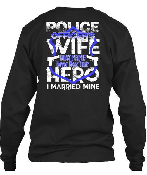 Police Officer's Wife T Shirt, I Married Mine T Shirt