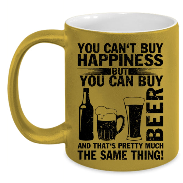 Beer Make Me Happy Coffee Mug, You Can Buy Beer Accent Mug