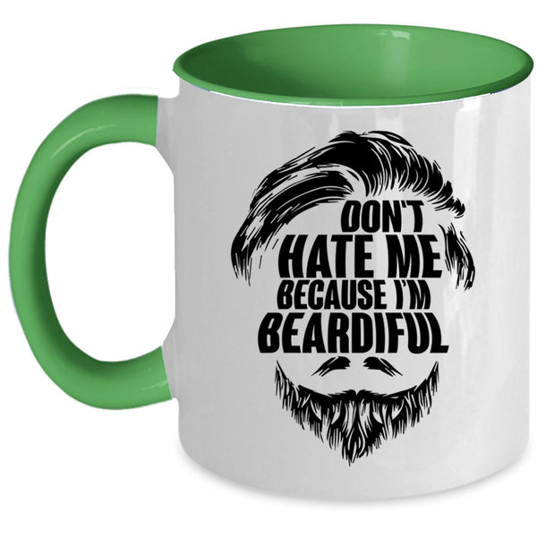 Gift For My Daddy Coffee Mug, Don't Hate Me Because I'm Beardiful Accent Mug