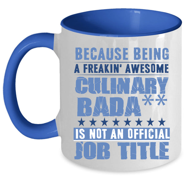 Cool Chef Coffee Mug, Being A Freaking Awesome Culinary Accent Mug