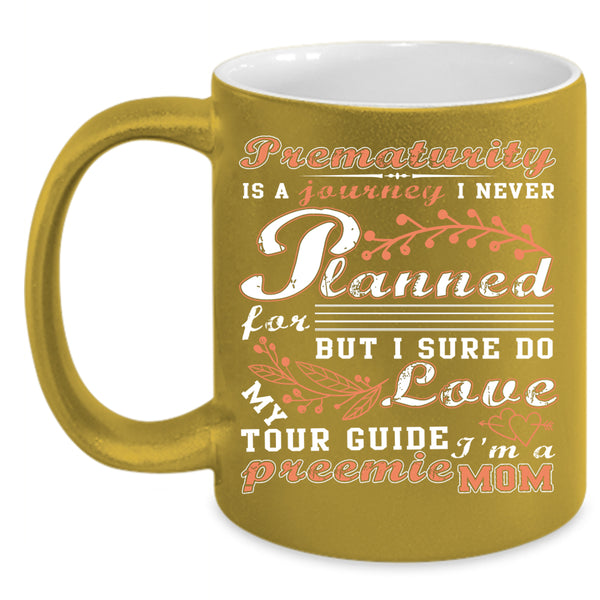 Prematurity Is A Journey Coffee Mug, I'm A Preemie Mom Coffee Cup