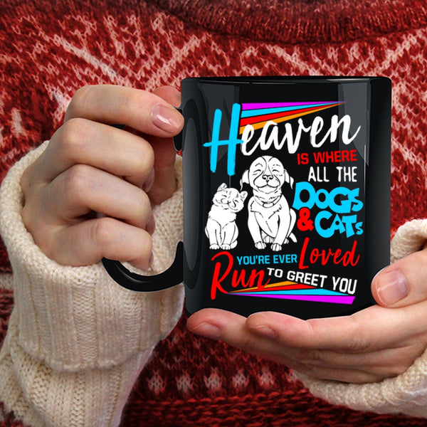 Heaven Is Where All The Dogs And Cats Loved Coffee Mug, Cute Coffee Cup
