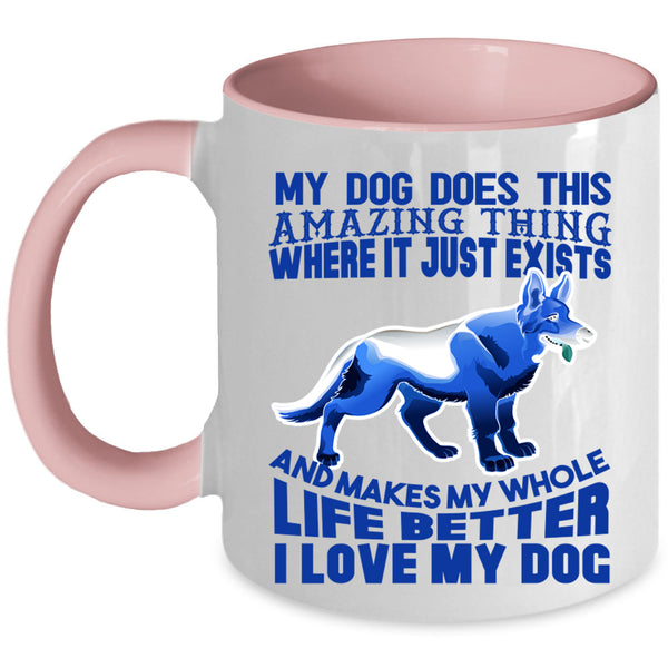 I Love My Dog Coffee Mug, My Dog Does This Amazing Thing Accent Mug