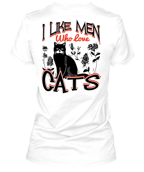 I Like Men Who Love Cats T Shirt, I Love Cats T Shirt