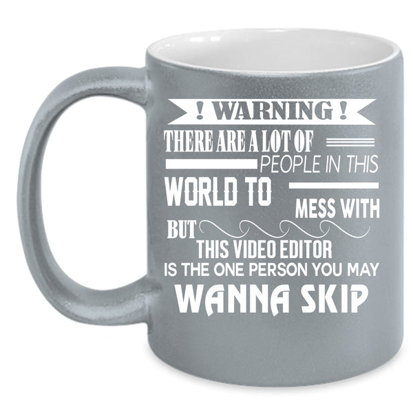Don't Mess With This Video Editor Coffee Mug, Cool Video Editor Coffee Cup