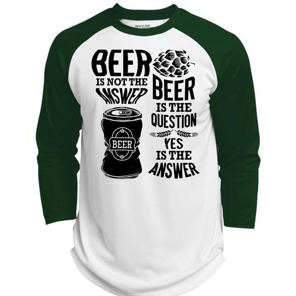 Beer Is Not The Answer T Shirt, I Love Beer T Shirt, Awesome T-Shirts  (Polyester Game Baseball Jersey)