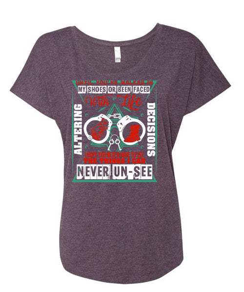 Until You've Walked In My Shoes T Shirt, I Love Police T Shirt, Cool Shirt (Ladies' Triblend Dolman Sleeve)
