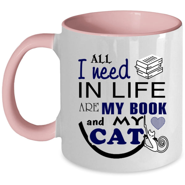 Cool Booker Coffee Mug, All I Need In Life Are My Book And My Cat Accent Mug