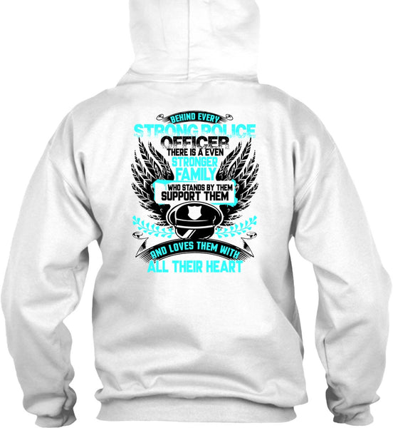 Behind Every Strong Police Officer T Shirt, I Love Police T Shirt