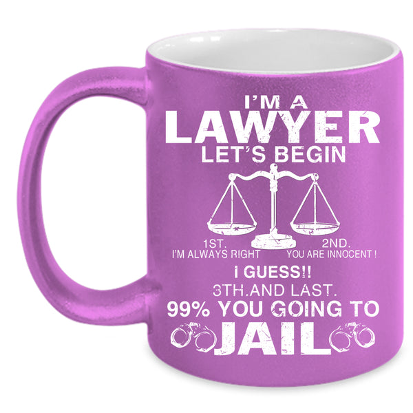 I'm A Lawyer Coffee Mug, Funny Gift For Lawyer Coffee Cup