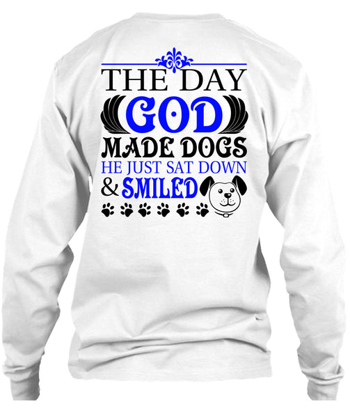 The Day God Made Dogs T Shirt, Loving T Shirt
