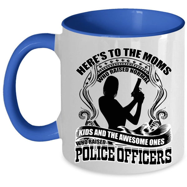Awesome Mom Coffee Mug, The Awesome Mom Raised Police Officers Accent Mug