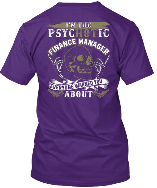 I'm The Psychotic Finance Manager T Shirt, Being A Manager T Shirt