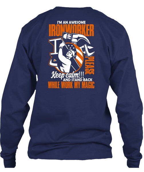 I'm An Awesome Ironworker T Shirt, Work My Magic T Shirt