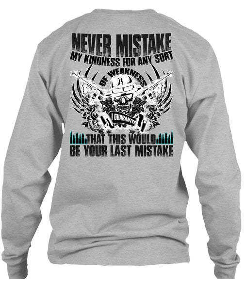 Never Mistake My Kindness T Shirt, I Love Veteran T Shirt