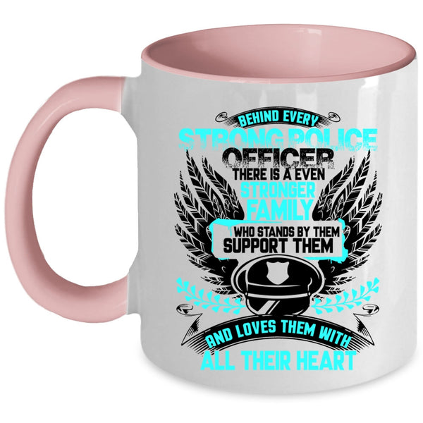 There Is A Even Stronger Family Coffee Mug, Behind Every Strong Police Officer Accent Mug