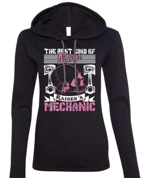 Mom Raises A Mechanic T Shirt, Being A Mechanic T Shirt (Anvil Ladies Ringspun Hooded)