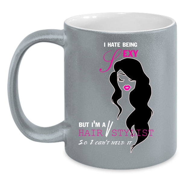 I'm A Hair Stylist Coffee Mug, Cute Gift For Hairstylist Coffee Cup