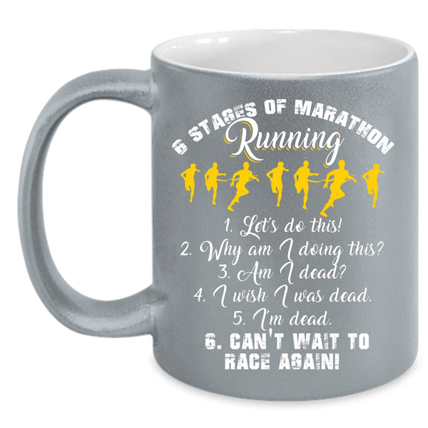 6 Stages Of Marathon Running Coffee Mug, Funny Marathon Runner Coffee Cup