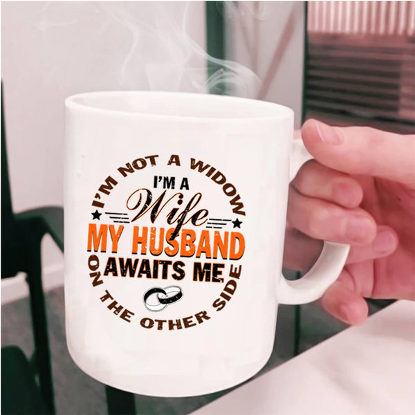 My Husband Awaits Me Coffee Mug, I'm A Wife Cup