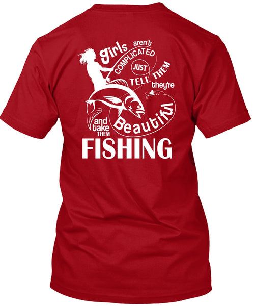 Take Them Beautiful Fishing T Shirt, Girls Aren't Complicated T Shirt