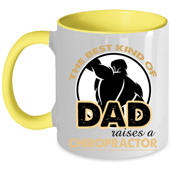 Daddy Coffee Mug, The Best Kind Of Dad Raises A Chiropractor Accent Mug