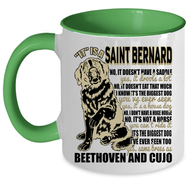 Cool Dog Lover Coffee Mug, It Is A Saint Bernard Accent Mug