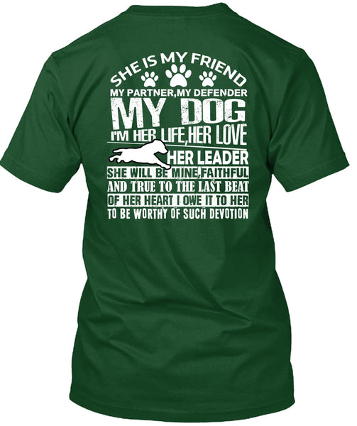 My Defender My Dog T Shirt, I'm Her Life Her Love T Shirt