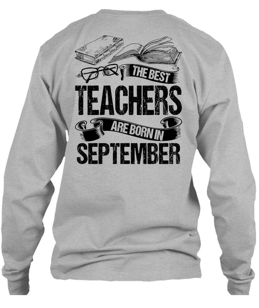 The Best Teachers Are Born In September T Shirt, I Love Teaching T Shirt