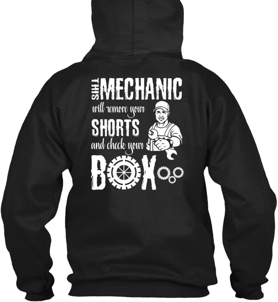 This Mechanic Will Remove Your Shorts T Shirt, Being A Mechanic T Shirt