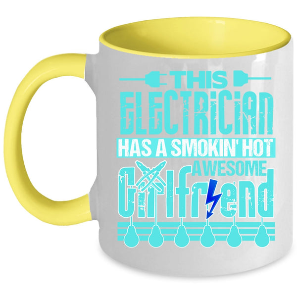 Cool Electrician's Girlfriend Coffee Mug, This Electrician Has A Hot Awesome Girlfriend Accent Mug
