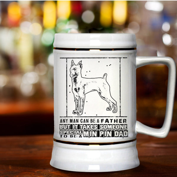 Gift For My Son Beer Stein 22oz, Someone Special To Be A Min Pin Dad Beer Mug