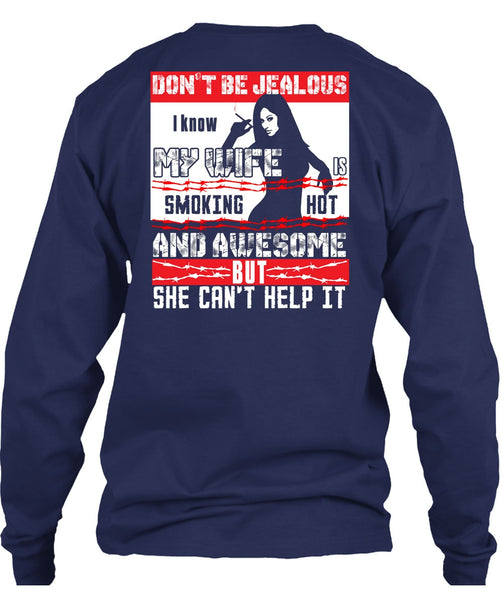 I Know My Wife T Shirt, She Can't Help It T Shirt