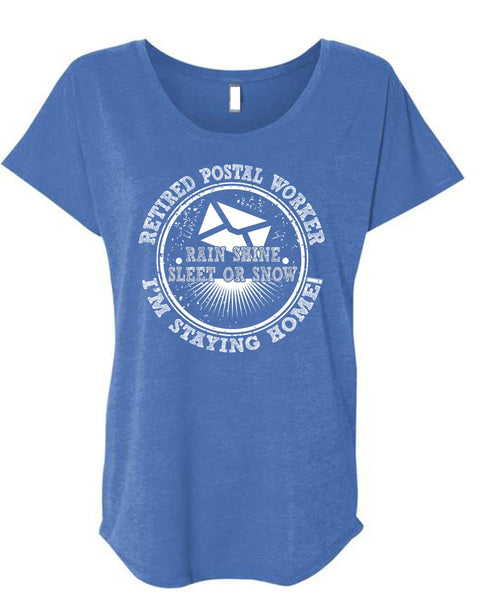 Retired Postal Worker T Shirt, I'm Staying Home T Shirt, Cool Shirt (Ladies' Triblend Dolman Sleeve)