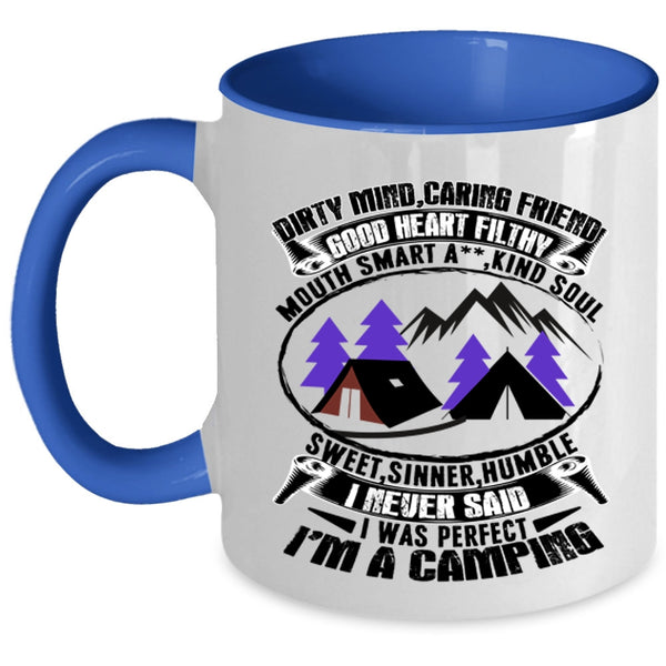 I'm A Camping Coffee Mug, I Never Said I Was Perfect Accent Mug