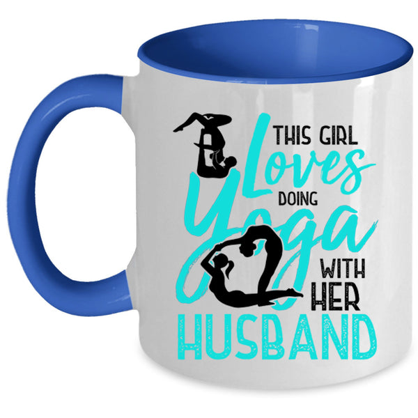 Cute Coffee Mug, This Girl Loves Doing Yoga With Her Husband Accent Mug