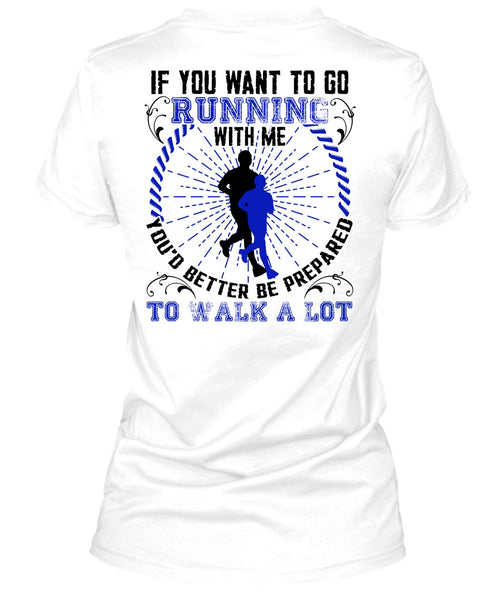 You Want To Go Running With Me T Shirt, I Love Running T Shirt