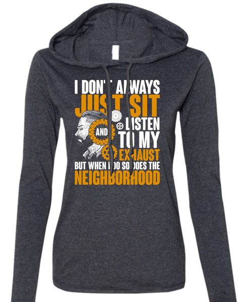 I Don't Always Just Sit T Shirt, Being A Mechanic T Shirt (Anvil Ladies Ringspun Hooded)