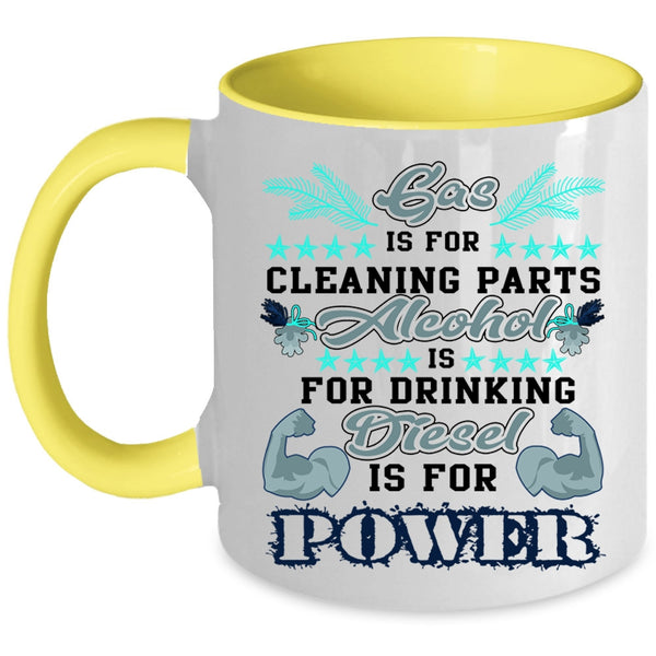 Alcohol Is For Drinking Coffee Mug, Gas Is For Cleaning Parts Accent Mug