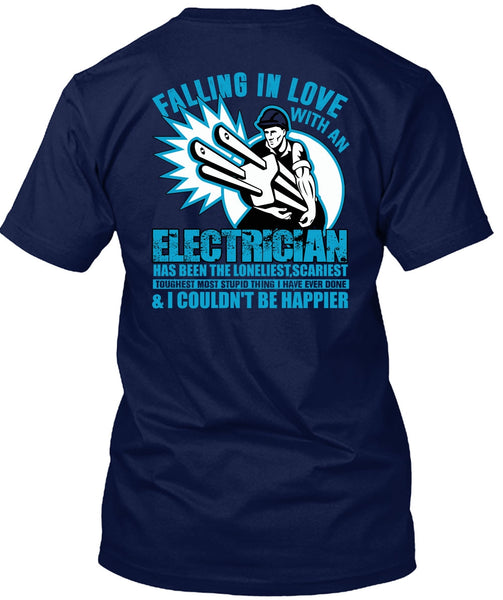 Falling In Love With An Electrician T Shirt, Being An Electrician T Shirt