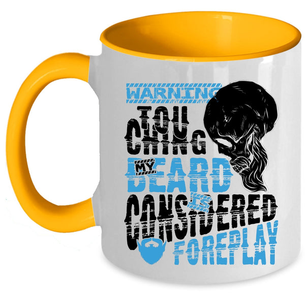 Funny Bearded Guy Coffee Mug, Touching My Beard Is Considered Foreplay Accent Mug