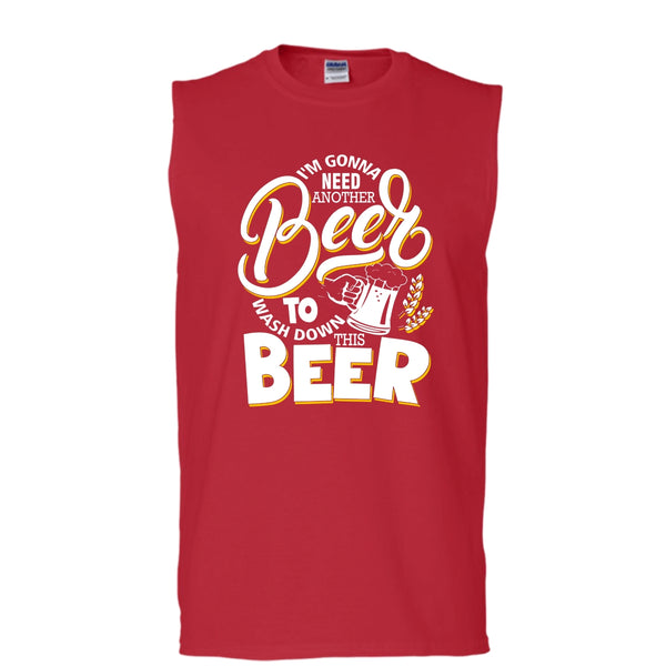 I'm Gonna Need Another Beer T Shirt, Wash Down This Beer Tank Top (Men's Cotton Sleeveless)