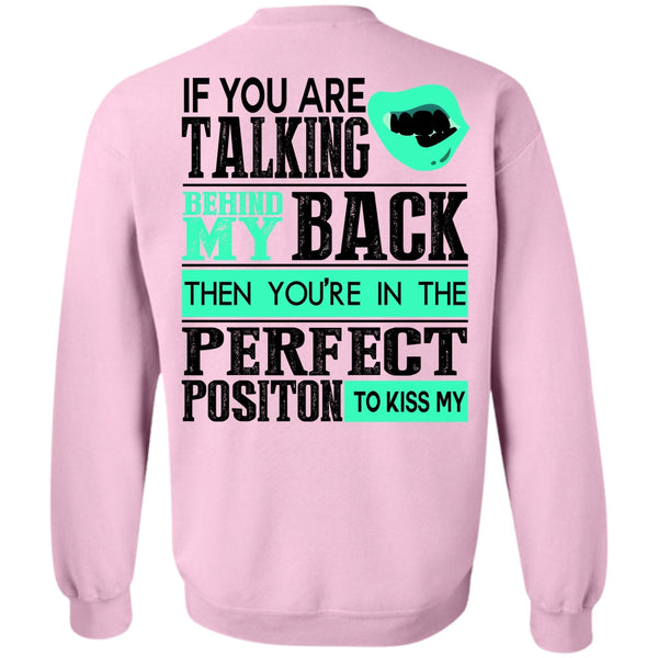 I Love Teen T Shirt, If You Are Talking Behind My Back Sweatshirt