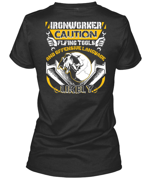 Ironworker Caution Flying Tools T Shirt, Being An Ironworker T Shirt