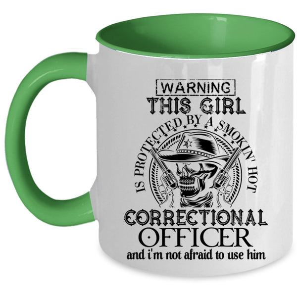 Cool Girls Coffee Mug, This Girl Is Protected By A Correctional Officer Accent Mug